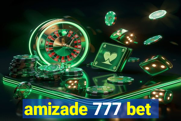 amizade 777 bet